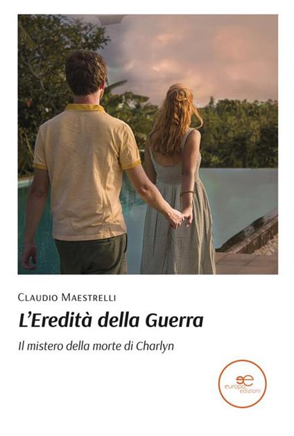 L' eredità della guerra. Il mistero della morte di Charlyn - Claudio Maestrelli - ebook