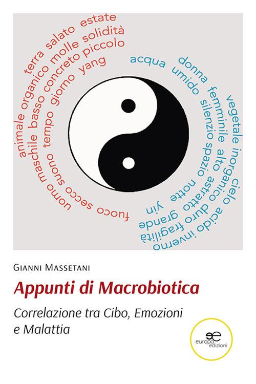 Appunti di macrobiotica. Correlazione tra cibo, emozioni e malattia - Gianni Massetani - copertina