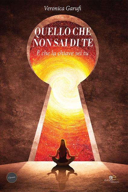 Quello che non sai di te. È che la chiave sei tu - Veronica Garufi - copertina