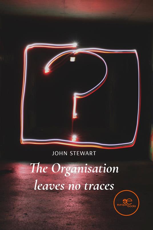 The organisation leaves no traces - John Stewart - copertina