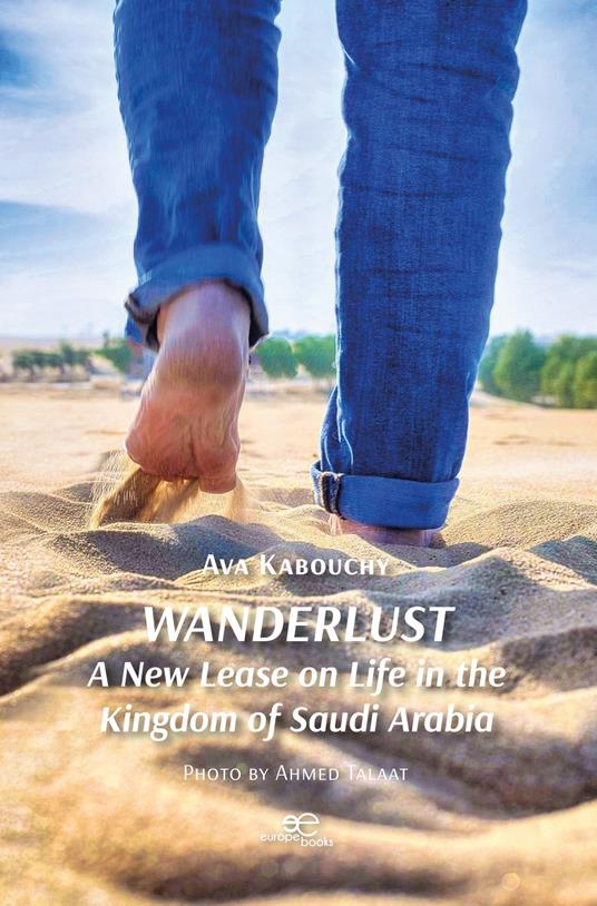 Wanderlust. A new lease on life in the kingdom of Saudi Arabia - Ava Kabouchy - copertina
