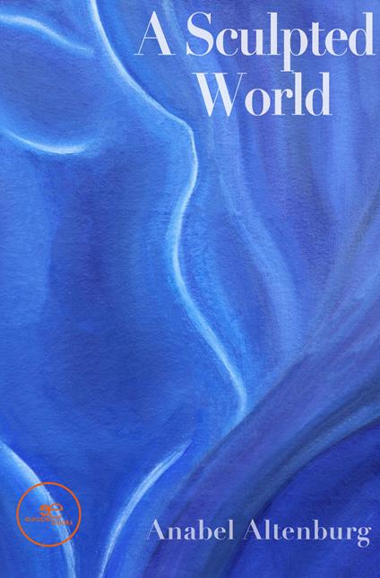 A sculpted world - Anabel Altenburg - copertina