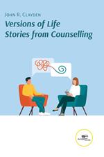 Versions of life. Stories from counselling
