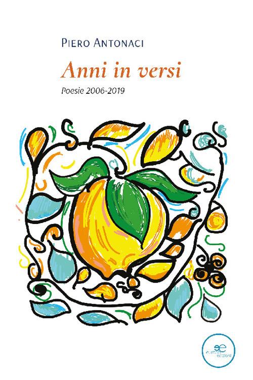 Anni in versi. Poesie 2006-2019 - Piero Antonaci - copertina