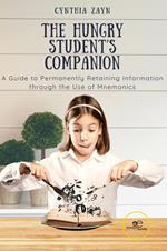 The hungry student’s companion. A guide to permanently retaining information through the use of mnemonics