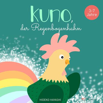 Kuno, der regenbogenhahn. Ediz. a colori - Hideko Hayashi - copertina