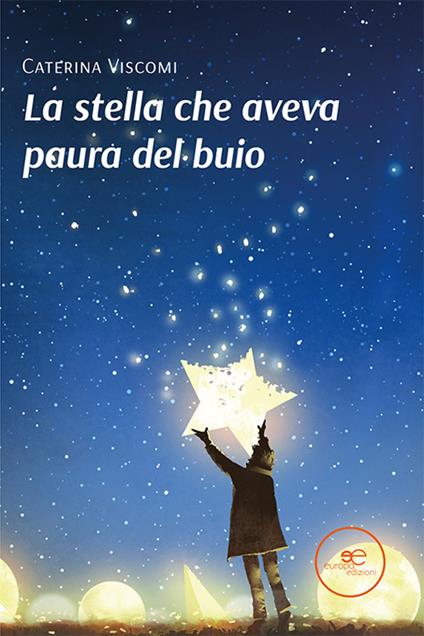 La stella che aveva paura del buio. Ediz. a colori - Caterina Viscomi - copertina