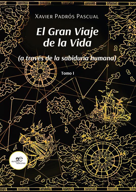 El gran viaje de la vida (A través de la sabiduría humana). Vol. 1 - Xavier Padrós Pascual - copertina