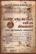 Daddy, why do they call us dönmeh? Lives, testimonies, memories