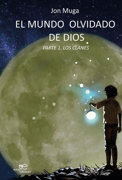 El mundo olvidado de Dios. Vol. 1: Los clanes - Jon Muga - copertina