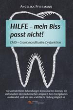 Hilfe. Mein Biss passt nicht! CMD Craniomandibuläre Dysfunktion