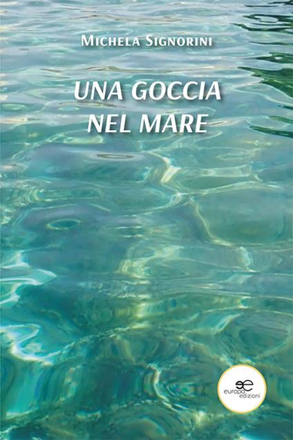 Una goccia nel mare - Michela Signorini - copertina