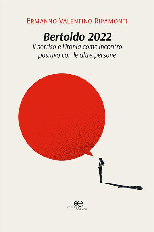 Bertoldo 2022. Il sorriso e l'ironia come incontro positivo con le altre persone - Ermanno Valentino Ripamonti - copertina