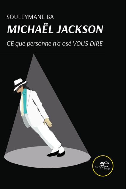 Michaël Jackson. Ce que personne n’a osé vous dire - Souleymane Ba - copertina