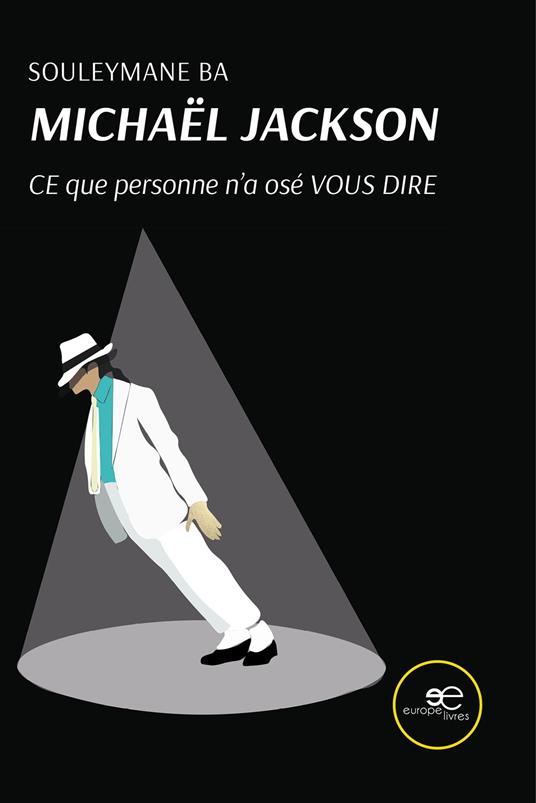Michaël Jackson. Ce que personne n’a osé vous dire - Souleymane Ba - copertina