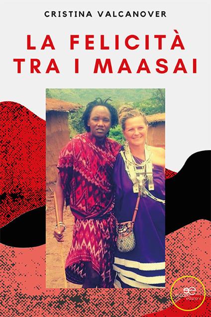 La felicità tra i Maasai - Cristina Valcanover - ebook