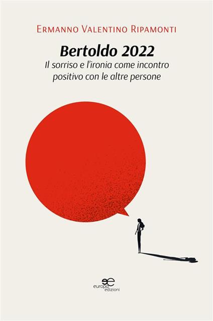 Bertoldo 2022. Il sorriso e l'ironia come incontro positivo con le altre persone - Ermanno Valentino Ripamonti - ebook