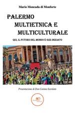 Palermo multietnica e multiculturale. Qui, il futuro del mondo è già iniziato
