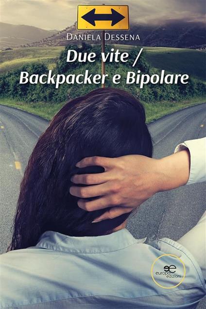 Due vite. Backpacker e bipolare - Daniela Dessena - ebook