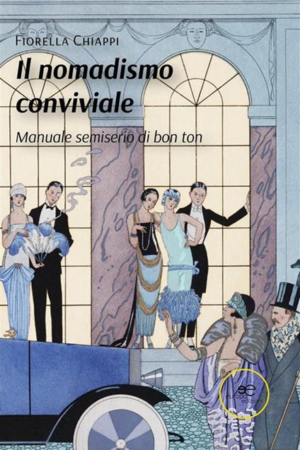 Il nomadismo conviviale. Manuale semiserio di bon ton - Fiorella Chiappi - ebook