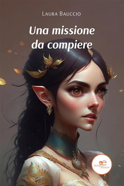 Una missione da compiere - Laura Bauccio - ebook