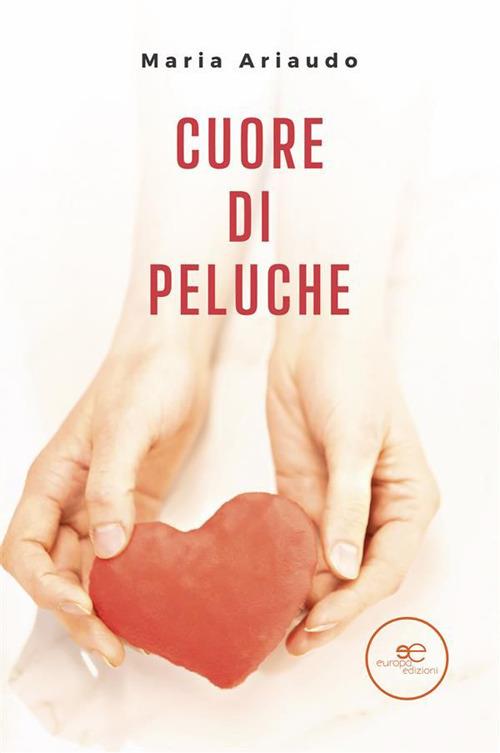 Cuore di peluche - Maria Ariaudo - ebook