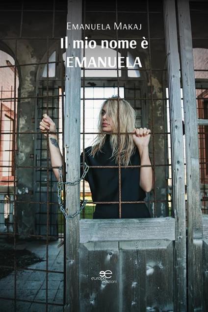 Il mio nome è Emanuela - Emanuela Makaj - ebook