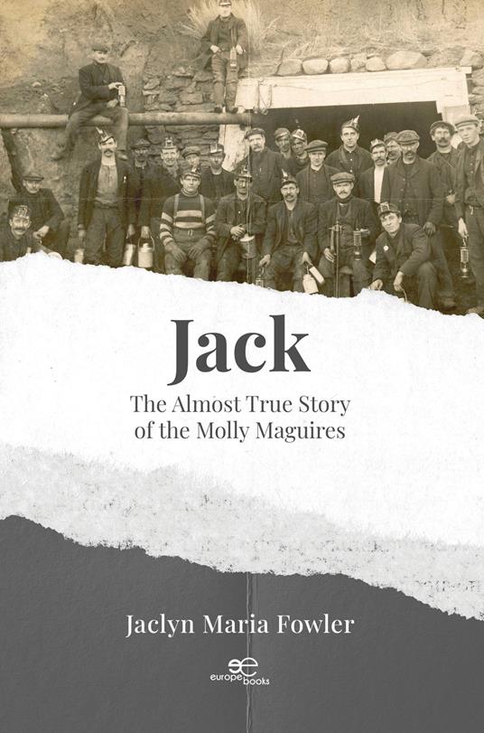 Jack. The almost true story of the Molly Maguires - Jaclyn Maria Fowler - copertina