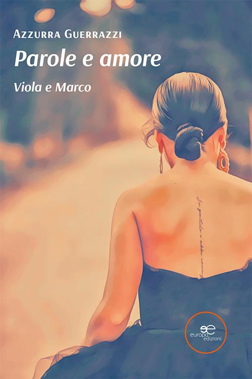 Parole e amore. Viola e Marco - Azzurra Guerrazzi - copertina
