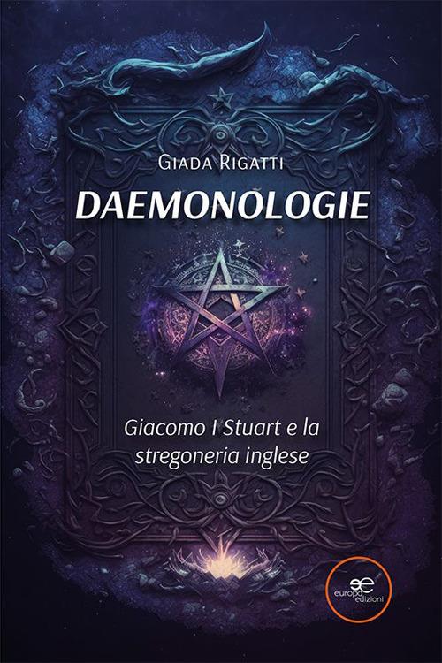 Daemonologie. Giacomo I Stuart e la stregoneria inglese - Giada Rigatti - copertina