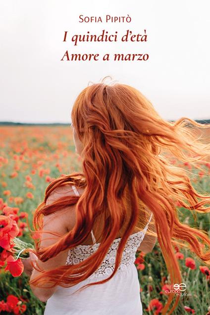 I quindici d’età. Amore a marzo - Sofia Pipitò - copertina