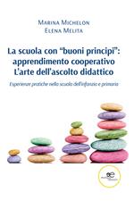 La scuola con «buoni principi»: apprendimento cooperativo. L’arte dell’ascolto didattico