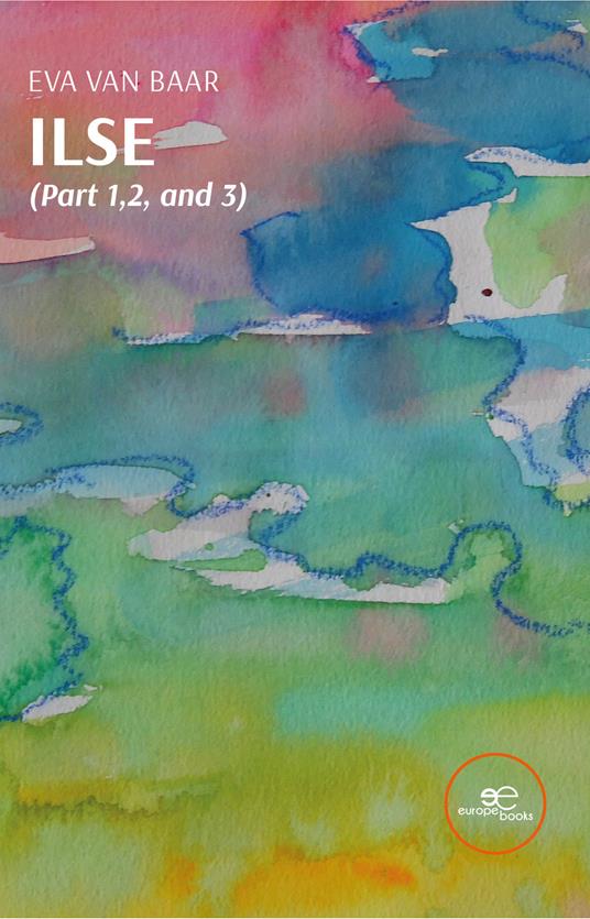 Ilse (part 1, 2 and 3) - Eva Van Baar - copertina