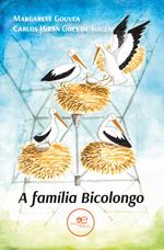 A família Bicolongo. A fabulosa saga de uma família de cegonhas