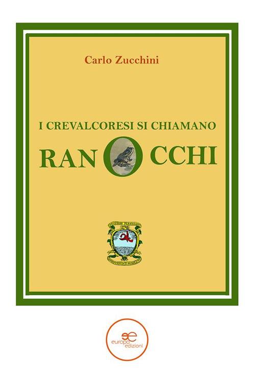 I crevalcoresi si chiamano ranocchi - Carlo Zucchini,Gianni Mattioli - ebook