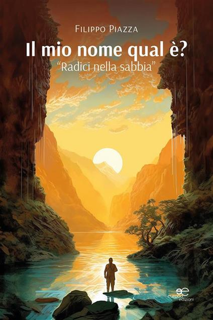 Il mio nome qual è? «Radici nella sabbia» - Filippo Piazza - ebook