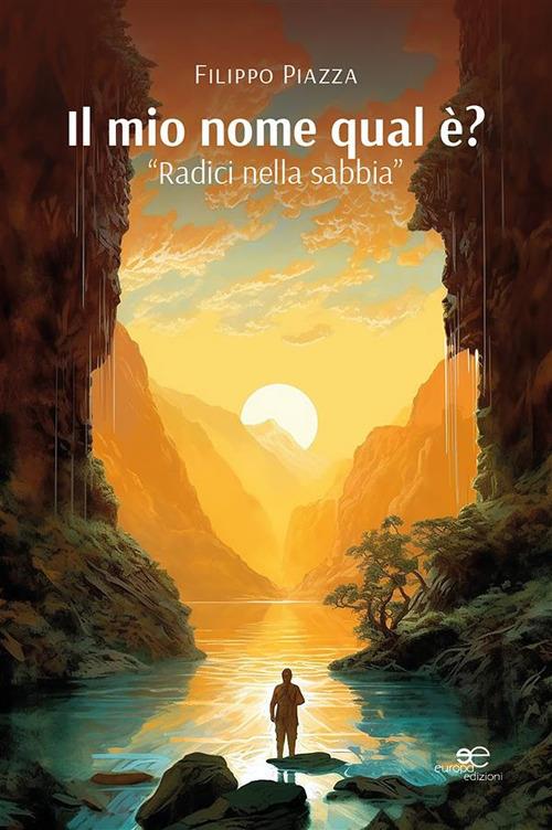 Il mio nome qual è? «Radici nella sabbia» - Filippo Piazza - ebook