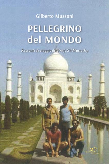 Pellegrino del mondo - Gilberto Mussoni - copertina