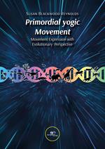 Primordial yogic movement. Movement expression with evolutionary perspective