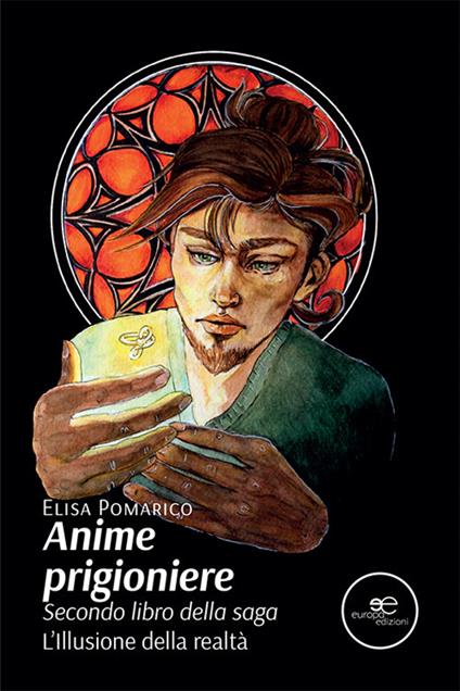Anime prigioniere. L'illusione della realtà. Vol. 2 - Elisa Pomarico - copertina