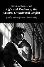 Light and shadows of the Cultural-Civilizational Conflict (In the wake of events in Ukraine)