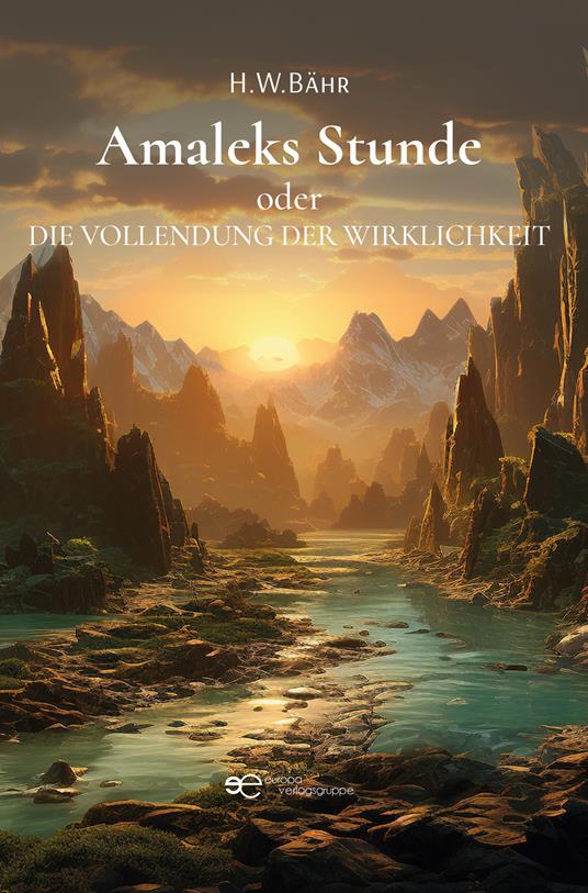Amaleks Stunde oder Die Vollendung der Wirklichkeit - Hans Walter Bähr - copertina
