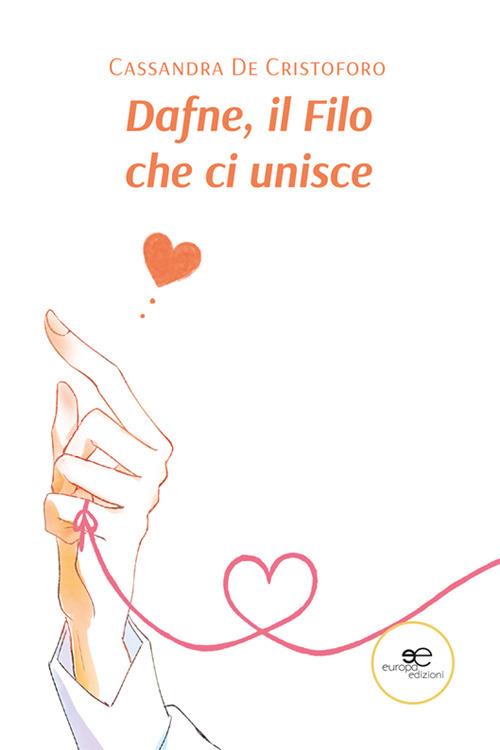 Dafne, il filo che ci unisce - Cassandra De Cristoforo - copertina