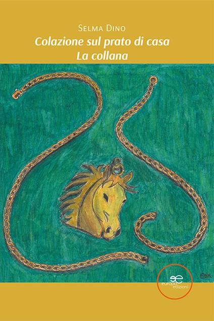 Colazione sul prato di casa. La collana - Selma Dino - copertina