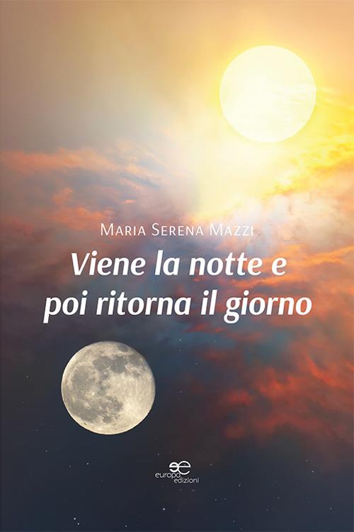 Viene la notte e poi ritorna il giorno - Maria Serena Mazzi - copertina