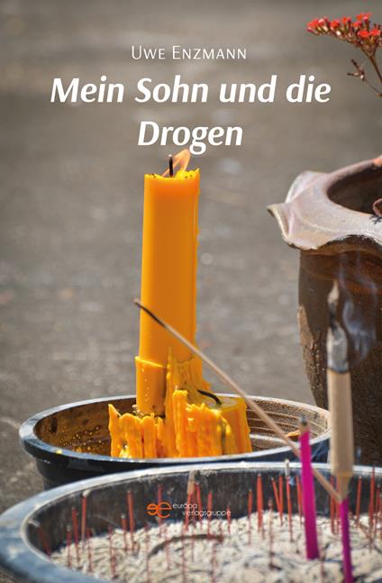 Mein Sohn und die Drogen - Uwe Enzmann - copertina