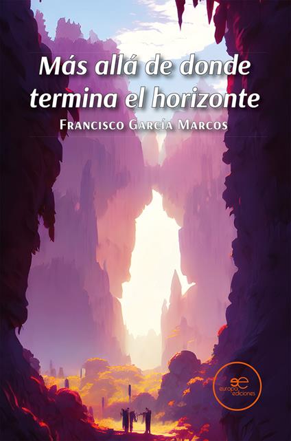 Más allá de donde termina el horizonte - Francisco García Marcos - copertina