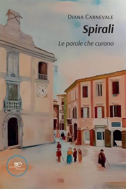 Spirali. Le parole che curano - Diana Carnevale - copertina