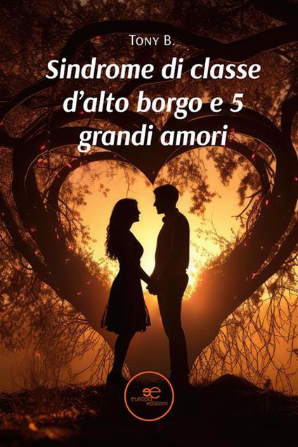 Sindrome di classe d'alto borgo e 5 grandi amori - B. Tony - ebook