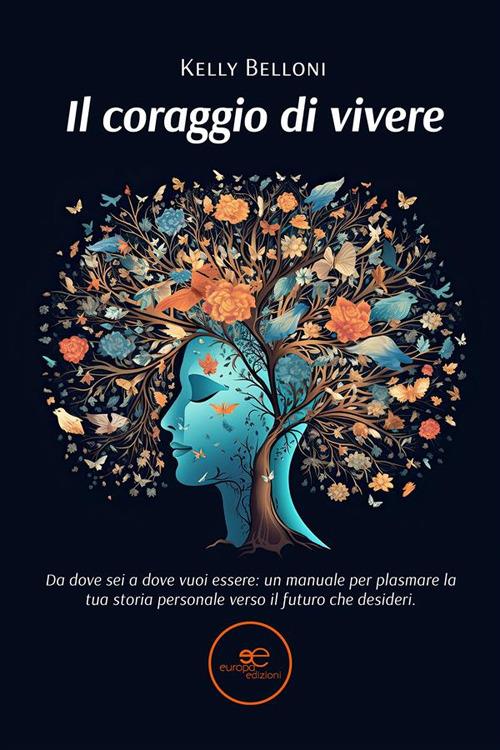 Il coraggio di vivere - Kelly Belloni - ebook